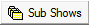Sub Shows Button